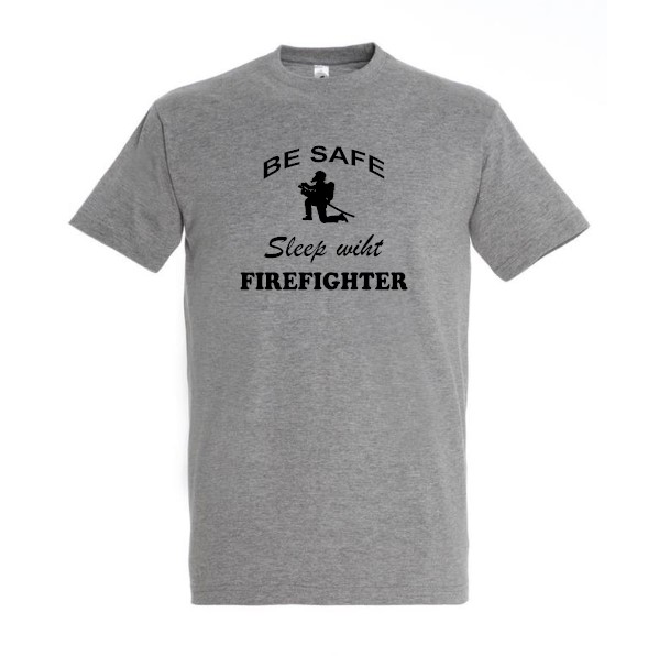 T-Shirt majica "BE SAFE Sleep wiht FIREFIGHTER" - slika 5